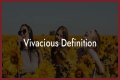 Is vivacious a compliment?